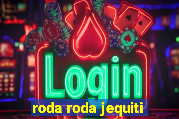 roda roda jequiti